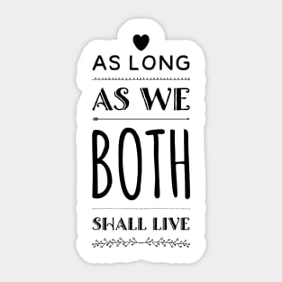 As Long As We Both Shall Live - Haunted Mansion-Inspired Designs Sticker